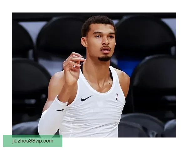 文班亚马自评仍不完美却燃起强烈冲击MVP荣誉的决心赛季冲刺期